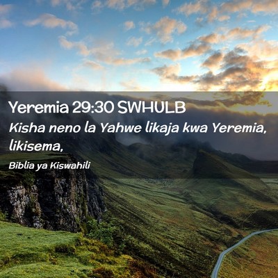 Picture 02 - Yeremia 29:30 SWHULB - Kisha neno la Yahwe likaja kwa Yeremia, - Bible Verse Picture