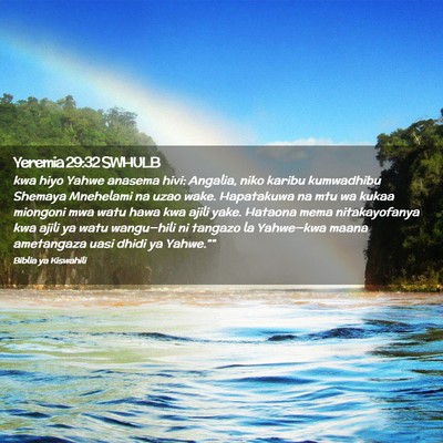 Picture 02 - Yeremia 29:32 SWHULB - kwa hiyo Yahwe anasema hivi: Angalia, niko karibu - Bible Verse Picture