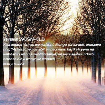 Picture 02 - Yeremia 29:8 SWHULB - Kwa maana Yahwe wa majeshi, Mungu wa Israeli, - Bible Verse Picture