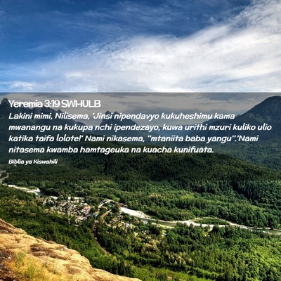 Picture 02 - Yeremia 3:19 SWHULB - Lakini mimi, Nilisema, 'Jinsi nipendavyo - Bible Verse Picture