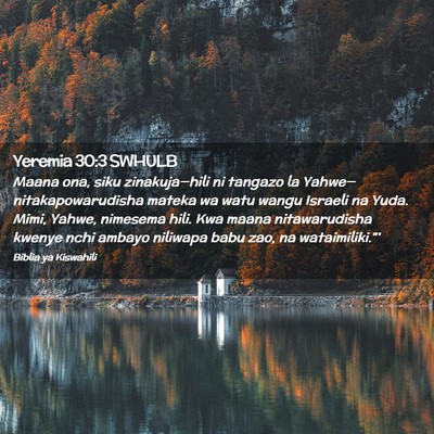Picture 02 - Yeremia 30:3 SWHULB - Maana ona, siku zinakuja—hili ni tangazo la - Bible Verse Picture