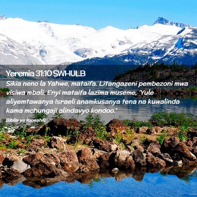 Picture 02 - Yeremia 31:10 SWHULB - Sikia neno la Yahwe, mataifa. Litangazeni - Bible Verse Picture