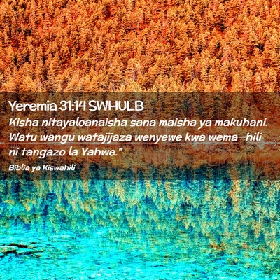 Picture 02 - Yeremia 31:14 SWHULB - Kisha nitayaloanaisha sana maisha ya makuhani. - Bible Verse Picture