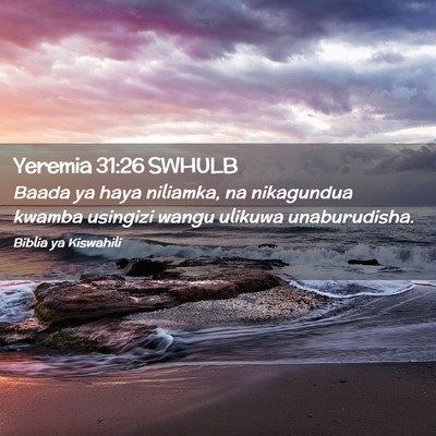 Picture 02 - Yeremia 31:26 SWHULB - Baada ya haya niliamka, na nikagundua kwamba - Bible Verse Picture