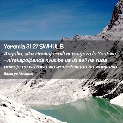 Picture 02 - Yeremia 31:27 SWHULB - Angalia, siku zinakuja—hili ni tangazo la - Bible Verse Picture