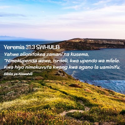 Picture 02 - Yeremia 31:3 SWHULB - Yahwe alionitokea zamani na kusema, - Bible Verse Picture