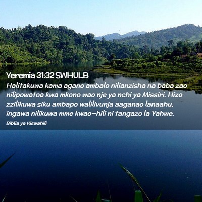 Picture 02 - Yeremia 31:32 SWHULB - Halitakuwa kama agano ambalo nilianzisha na baba - Bible Verse Picture