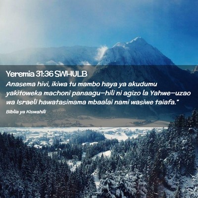 Picture 02 - Yeremia 31:36 SWHULB - Anasema hivi, ikiwa tu mambo haya ya akudumu - Bible Verse Picture