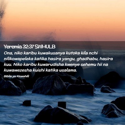 Picture 02 - Yeremia 32:37 SWHULB - Ona, niko karibu kuwakusanya kutoka kila nchi - Bible Verse Picture