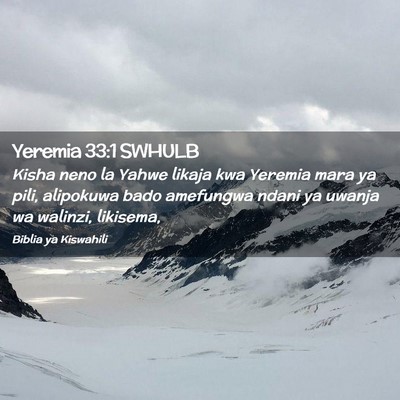 Picture 02 - Yeremia 33:1 SWHULB - Kisha neno la Yahwe likaja kwa Yeremia mara ya - Bible Verse Picture