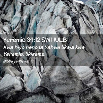 Picture 02 - Yeremia 34:12 SWHULB - Kwa hiyo neno la Yahwe likaja kwa Yeremia, - Bible Verse Picture