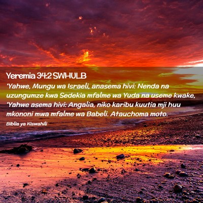 Picture 02 - Yeremia 34:2 SWHULB - 'Yahwe, Mungu wa Israeli, anasema hivi: Nenda na - Bible Verse Picture