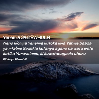 Picture 02 - Yeremia 34:8 SWHULB - Neno lilomjia Yeremia kutoka kwa Yahwe baada ya - Bible Verse Picture