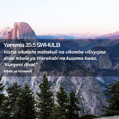 Picture 02 - Yeremia 35:5 SWHULB - Kisha nikaleta mabakuli na vikombe vilivyojaa - Bible Verse Picture