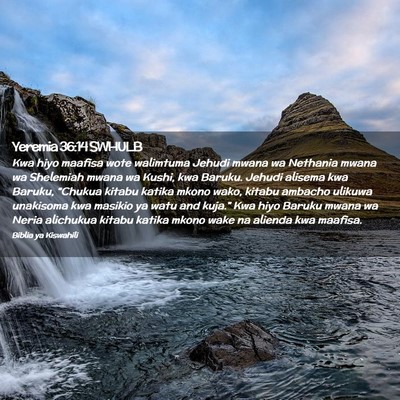 Picture 02 - Yeremia 36:14 SWHULB - Kwa hiyo maafisa wote walimtuma Jehudi mwana wa - Bible Verse Picture