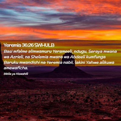 Picture 02 - Yeremia 36:26 SWHULB - Basi mfalme alimwamuru Yerameeli, ndugu, Seraya - Bible Verse Picture