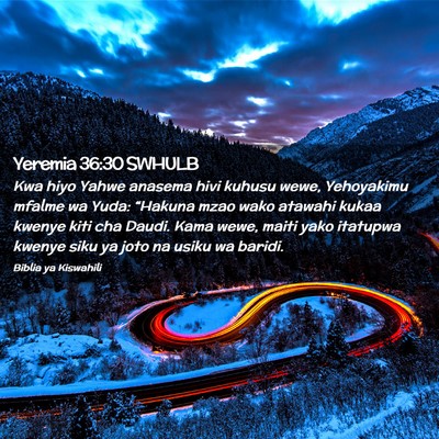 Picture 02 - Yeremia 36:30 SWHULB - Kwa hiyo Yahwe anasema hivi kuhusu wewe, - Bible Verse Picture