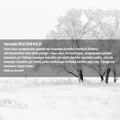 Picture 02 - Yeremia 36:6 SWHULB - Kwa hiyo unapaswa uende na kusoma kutoka kwenye - Bible Verse Picture