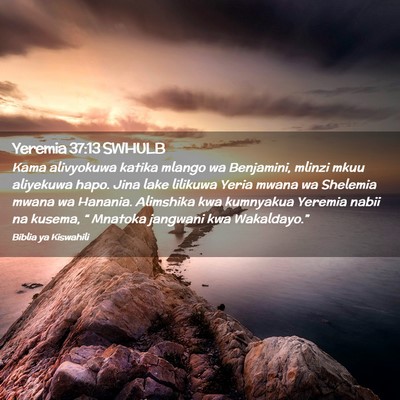 Picture 02 - Yeremia 37:13 SWHULB - Kama alivyokuwa katika mlango wa Benjamini, - Bible Verse Picture