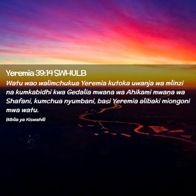 Picture 02 - Yeremia 39:14 SWHULB - Watu wao walimchukua Yeremia kutoka uwanja wa - Bible Verse Picture