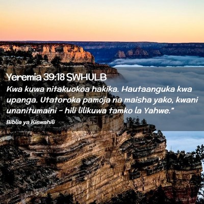 Picture 02 - Yeremia 39:18 SWHULB - Kwa kuwa nitakuokoa hakika. Hautaanguka kwa - Bible Verse Picture