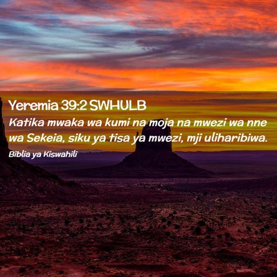 Picture 02 - Yeremia 39:2 SWHULB - Katika mwaka wa kumi na moja na mwezi wa nne wa - Bible Verse Picture