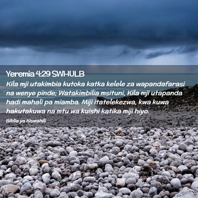 Picture 02 - Yeremia 4:29 SWHULB - Kila mji utakimbia kutoka katka kelele za - Bible Verse Picture