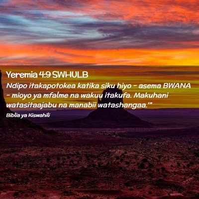 Picture 02 - Yeremia 4:9 SWHULB - Ndipo itakapotokea katika siku hiyo - asema BWANA - Bible Verse Picture