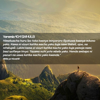 Picture 02 - Yeremia 40:4 SWHULB - Nimekuacha huru leo toka kwenye minyororo - Bible Verse Picture