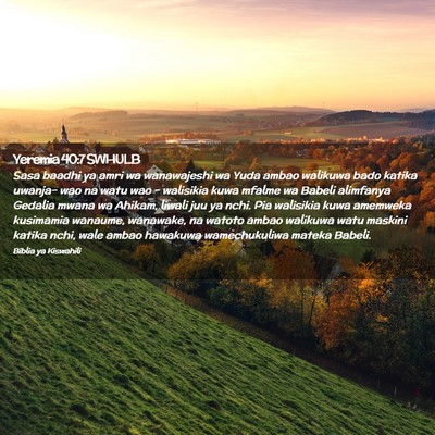 Picture 02 - Yeremia 40:7 SWHULB - Sasa baadhi ya amri wa wanawajeshi wa Yuda ambao - Bible Verse Picture