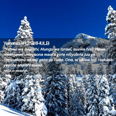 Picture 02 - Yeremia 44:2 SWHULB - “Yahwe wa majeshi, Mungu wa Israel, asema hivi: - Bible Verse Picture