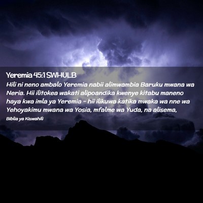 Picture 02 - Yeremia 45:1 SWHULB - Hili ni neno ambalo Yeremia nabii alimwambia - Bible Verse Picture