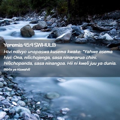 Picture 02 - Yeremia 45:4 SWHULB - Hivi ndivyo unapaswa kusema kwake: “Yahwe asema - Bible Verse Picture