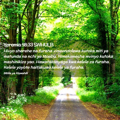 Picture 02 - Yeremia 48:33 SWHULB - Hivyo sherehe na furaha vimeondolewa kutoka miti - Bible Verse Picture