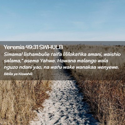 Picture 02 - Yeremia 49:31 SWHULB - Simama! lishambulie taifa lililokatika amani, - Bible Verse Picture
