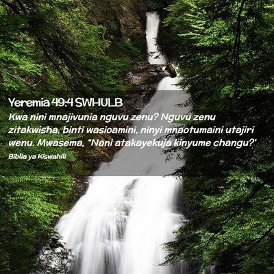 Picture 02 - Yeremia 49:4 SWHULB - Kwa nini mnajivunia nguvu zenu? Nguvu zenu - Bible Verse Picture