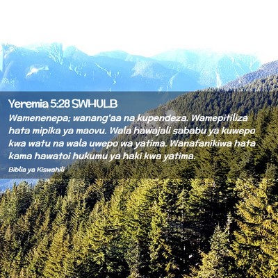 Picture 02 - Yeremia 5:28 SWHULB - Wamenenepa; wanang'aa na kupendeza. Wamepitiliza - Bible Verse Picture