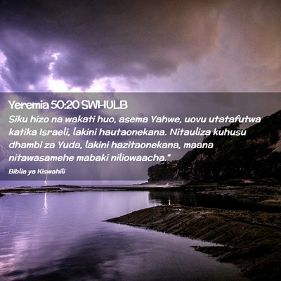 Picture 02 - Yeremia 50:20 SWHULB - Siku hizo na wakati huo, asema Yahwe, uovu - Bible Verse Picture