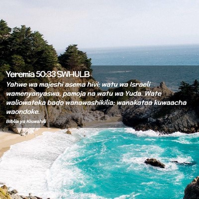 Picture 02 - Yeremia 50:33 SWHULB - Yahwe wa majeshi asema hivi: watu wa Israeli - Bible Verse Picture