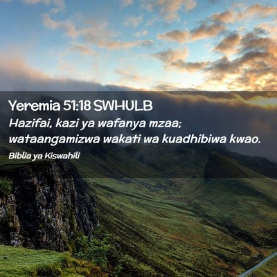 Picture 02 - Yeremia 51:18 SWHULB - Hazifai, kazi ya wafanya mzaa; wataangamizwa - Bible Verse Picture