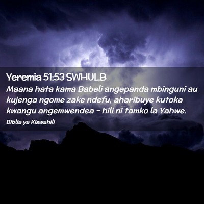 Picture 02 - Yeremia 51:53 SWHULB - Maana hata kama Babeli angepanda mbinguni au - Bible Verse Picture