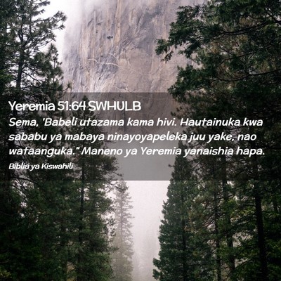 Picture 02 - Yeremia 51:64 SWHULB - Sema, 'Babeli utazama kama hivi. Hautainuka kwa - Bible Verse Picture