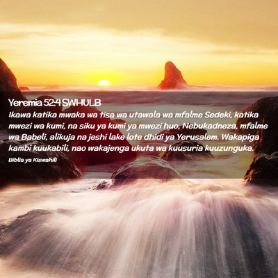 Picture 02 - Yeremia 52:4 SWHULB - Ikawa katika mwaka wa tisa wa utawala wa mfalme - Bible Verse Picture
