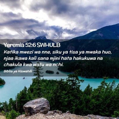Picture 02 - Yeremia 52:6 SWHULB - Katika mwezi wa nne, siku ya tisa ya mwaka huo, - Bible Verse Picture