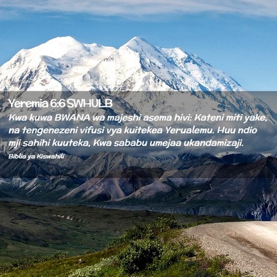 Picture 02 - Yeremia 6:6 SWHULB - Kwa kuwa BWANA wa majeshi asema hivi: Kateni miti - Bible Verse Picture