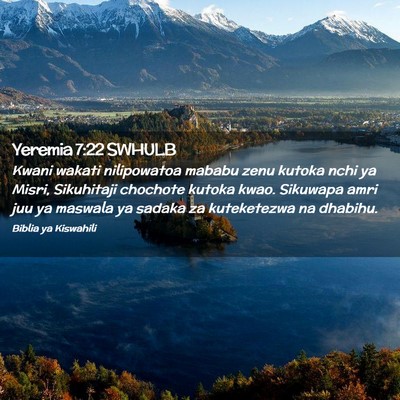 Picture 02 - Yeremia 7:22 SWHULB - Kwani wakati nilipowatoa mababu zenu kutoka nchi - Bible Verse Picture