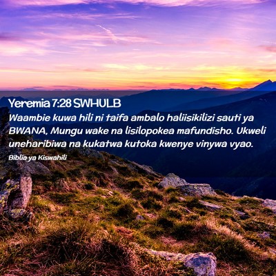 Picture 02 - Yeremia 7:28 SWHULB - Waambie kuwa hili ni taifa ambalo haliisikilizi - Bible Verse Picture