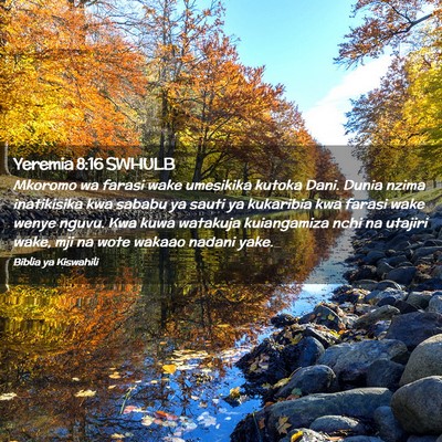 Picture 02 - Yeremia 8:16 SWHULB - Mkoromo wa farasi wake umesikika kutoka Dani. - Bible Verse Picture