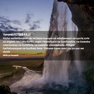 Picture 02 - Yeremia 8:2 SWHULB - Kisha wataitandaza nje mchana kweupe na - Bible Verse Picture