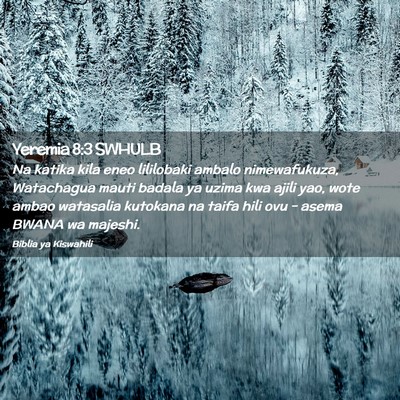 Picture 02 - Yeremia 8:3 SWHULB - Na katika kila eneo lililobaki ambalo - Bible Verse Picture